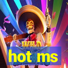 hot ms